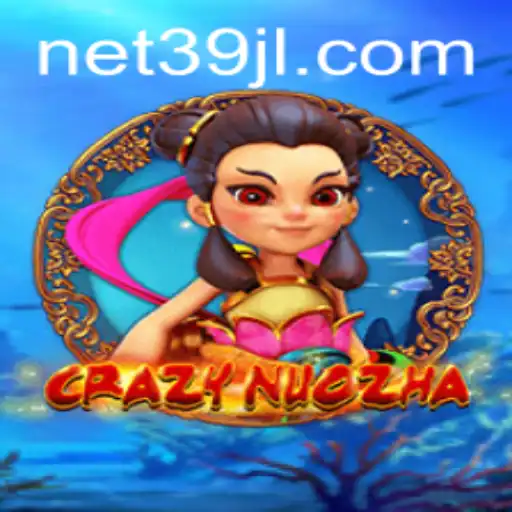 Exploring the World of CrazyNuoZha: Adventures Await with 39JL